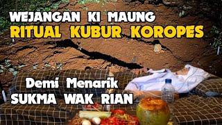 MELAWAN TAKDIR‼️RITUAL SAKRAL KUBUR KOROPES DEMI TARIK SUKMA KUJANG GALUH