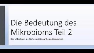 Das Mikrobiom - Teil 2-  Neurodegenerative Erkrankungen beginnen im Darm. Depressionen und Mikrobiom