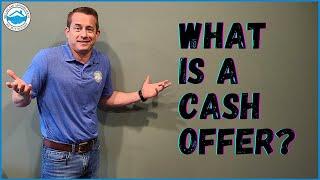 What is a Cash Offer? | Sell My San Antonio House