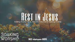 REST IN JESUS: Soaking and Prayer Instrumental