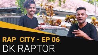 Rap City | රැප් සිටී - DK RAPTOR