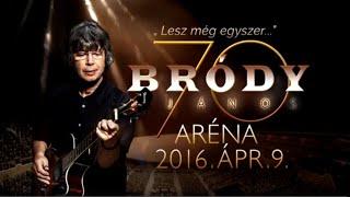 Bródy János: Bródy 70 - Lesz még egyszer... - Aréna 2016. április 9. (teljes koncert)