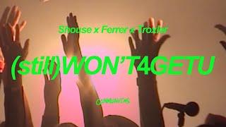 Shouse x Ferrer x Troxler - (still) WON'T4GETU [Official Audio]