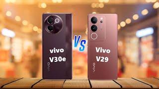 Vivo V30e  vs  Vivo V29 Full Comparison