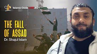 The Fall of Assad: Recent Developments | Dr. Shajul Islam | ISLAMIC OASIS LIVE #171