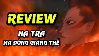 Review Na Tra: Ma Đồng Giáng Thế - Liệu có đáng xem không?