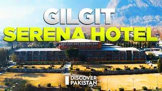 Experience the Magic of Gilgit Serena Hotel: A Luxurious Retreat in the Heart of Nature