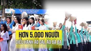 Mãn nhãn màn diễu hành của 5.000 người mặc áo bà ba, áo dài