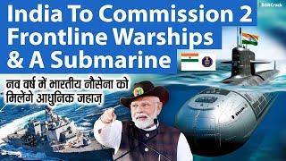 India To Commission 2 Frontline Warships & a Submarine