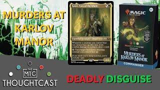 Deadly Disguise Commander Deck Review | Murders at Karlov Manor | The MTG Thoughtcast