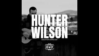 Hunter Wilson - Isolation Songs Event (full Set)