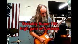 Skreddy Super 100 high gain with humbuckers