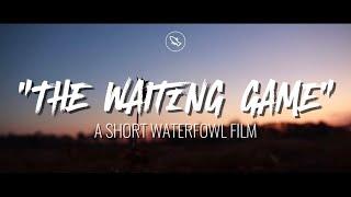 "The Waiting Game" - A short waterfowl film