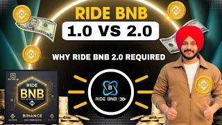 Ride BNB 1.0 Vs 2.0 || Why Ride BNB 2.0 Required || Launching 2025