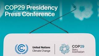 COP29 | Presidency Press Conference