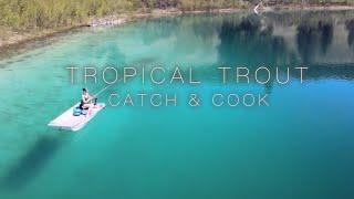 Tropical Trout  CATCH/COOK