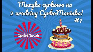 Muzyka cyrkowa na 2 urodziny CyrkoManiaka! #1