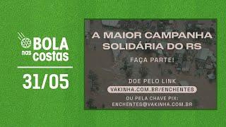 O BOLA NAS COSTAS AO VIVO | Rede Atlântida | 31/05