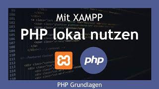 Mit XAMPP PHP lokal nutzen | Xampp Tutorial for Beginners German