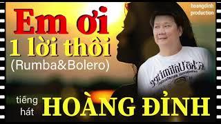 EM ƠI,  MỘT LỜI THÔI- HOÀNG ĐỈNH # HOANGDINH PRODUCTION.