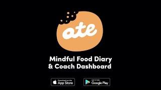 Check out Ate - the Mindful Food Diary & Coach Dashboard