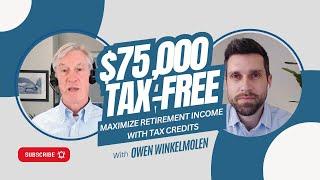 Unlock $75,000 in Tax-Free Retirement Income | Expert Tips on Tax Credits