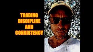 TRADING DISCIPLINE AND CONSISTENCY