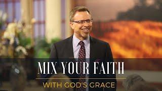 Mix Your Faith With God's Grace // Pastor Jay Eberly// September 15, 2024