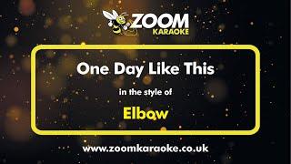 Elbow - One Day Like This - Karaoke Version from Zoom Karaoke