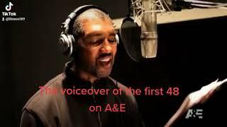 Dion Graham is he's the voice artist of the First 48