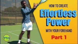 Tennis Forehand - How To Create Effortless Power On Your Forehand.