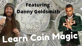 Learn tips on coin magic - With Danny Goldsmith.