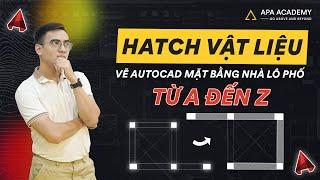  Bài 06: Hatch Vật Liệu / Vẽ Autocad Mặt Bằng Nhà Lô Phố Từ A Đến Z