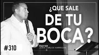 ¿Que sale de tu boca? - Pastor Juan Carlos Harrigan -