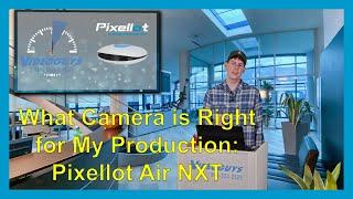 Videoguys Quick Hits: What Camera is Right for My Production - Pixellot Air NXT