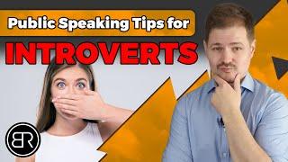 Public Speaking Tips for INTROVERTS