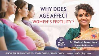 Why does age affect women's fertility ? || Dr Chekuri Suvarchala || Ziva Fertility English