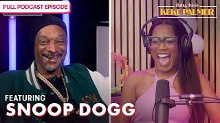 Getting Blunt with Snoop Dogg | Baby, This Is Keke Palmer | Podcast