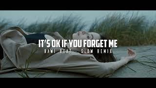 Dj Slow Santuy !!! Rawi Beat - Its Oke If You Forget Me - ( Slow Remix )