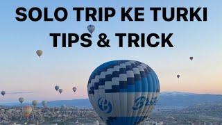 Solo trip ke Turki (Cappadocia & Istanbul) Tips  Trip Hemat. #backpacker #türkiye #cappadocia