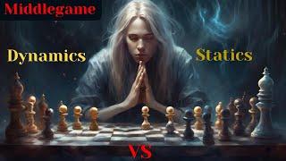 Statics vs Dynamics in Chess : Mastering The Battle of Strategy