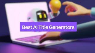 AI Title Generator for YouTube | Craft Perfect Clickworthy Titles | Free AI Tool for Video Success