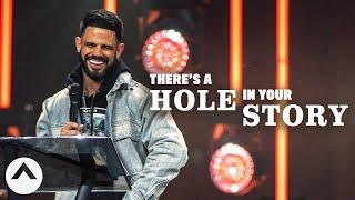 There's A Hole In Your Story | Pastor Steven Furtick | Elevation Church