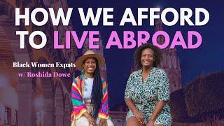 How We Afford to Live Abroad  w/ Roshida Dowe | Black Women Expats