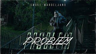 Smoke Mardeljano - Problem (Prod. By Dj Goce) (OFFICIAL VIDEO)