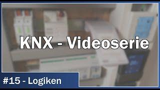 KNX Videoserie - #15 Logiken: Logikfunktionen mit der ETS6