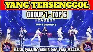 YANG TERSENGGOL TADI MALAM GROUP 1 TOP 6 DANGDUT ACADEMY 6