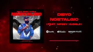 Dibyo - Nostalgic (feat. Nipsey Hussle) [OFFICIAL AUDIO]