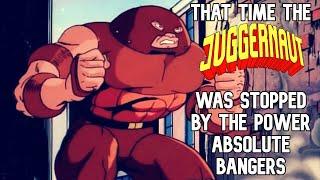 That Time The Juggernaut was Stopped by the Power of Absolute Bangers