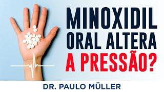 Minoxidil Oral e Alteração da Pressão Arterial – Dr. Paulo Müller Dermatologista.